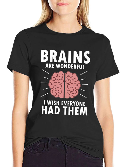 Brains Are Wonderful Funny Graphic T-Shirt