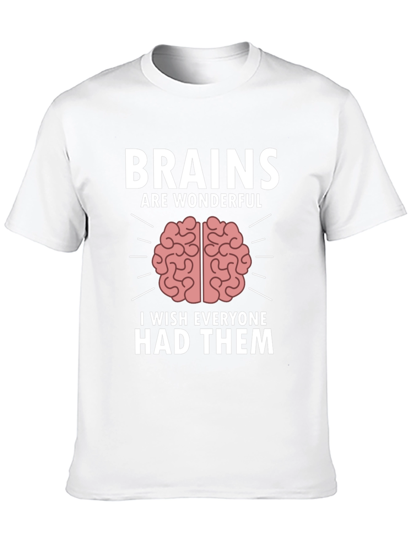 Brains Are Wonderful Funny Graphic T-Shirt
