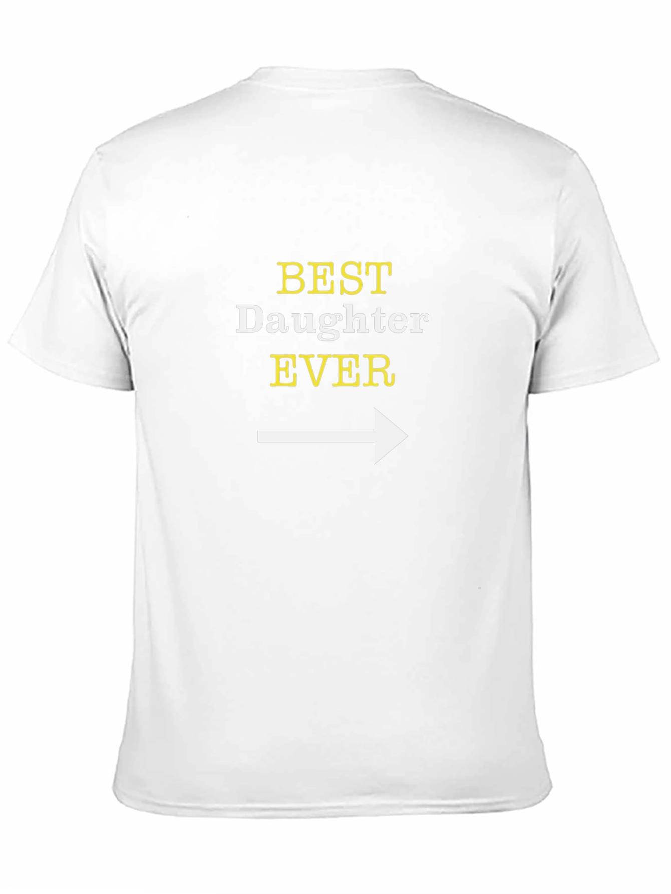 Best Daughter Ever T-Shirt Funny Dad Gift