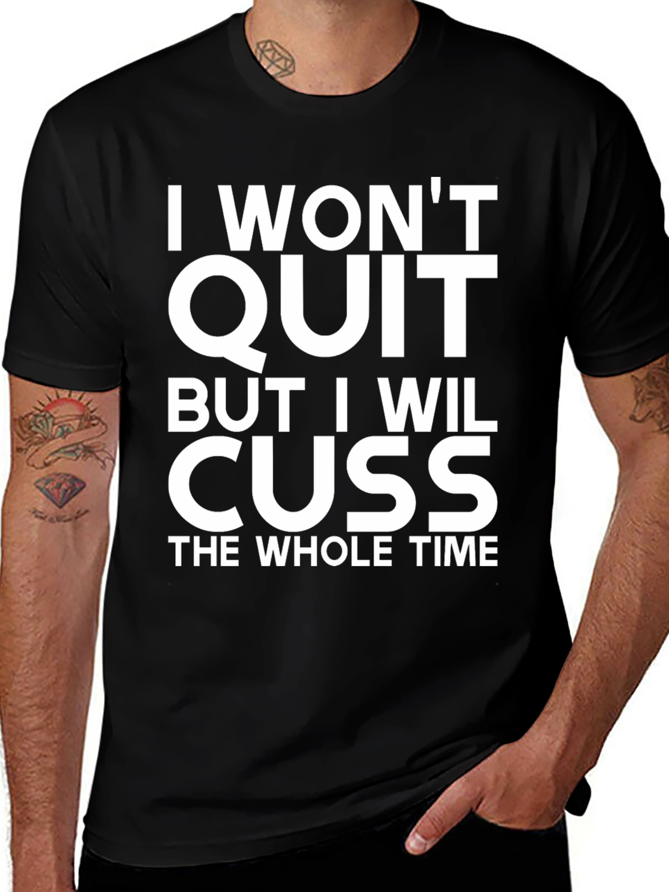I Wont Quit But I Will Cuss T-Shirt