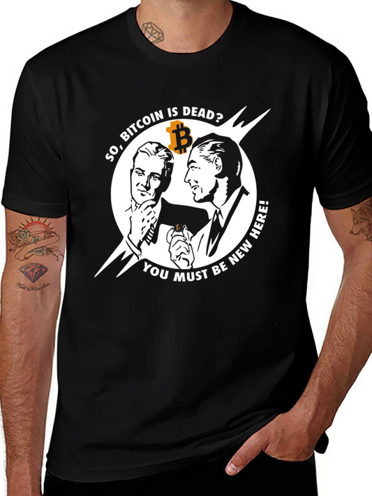 Bitcoin is Dead? Funny Crypto T-Shirt