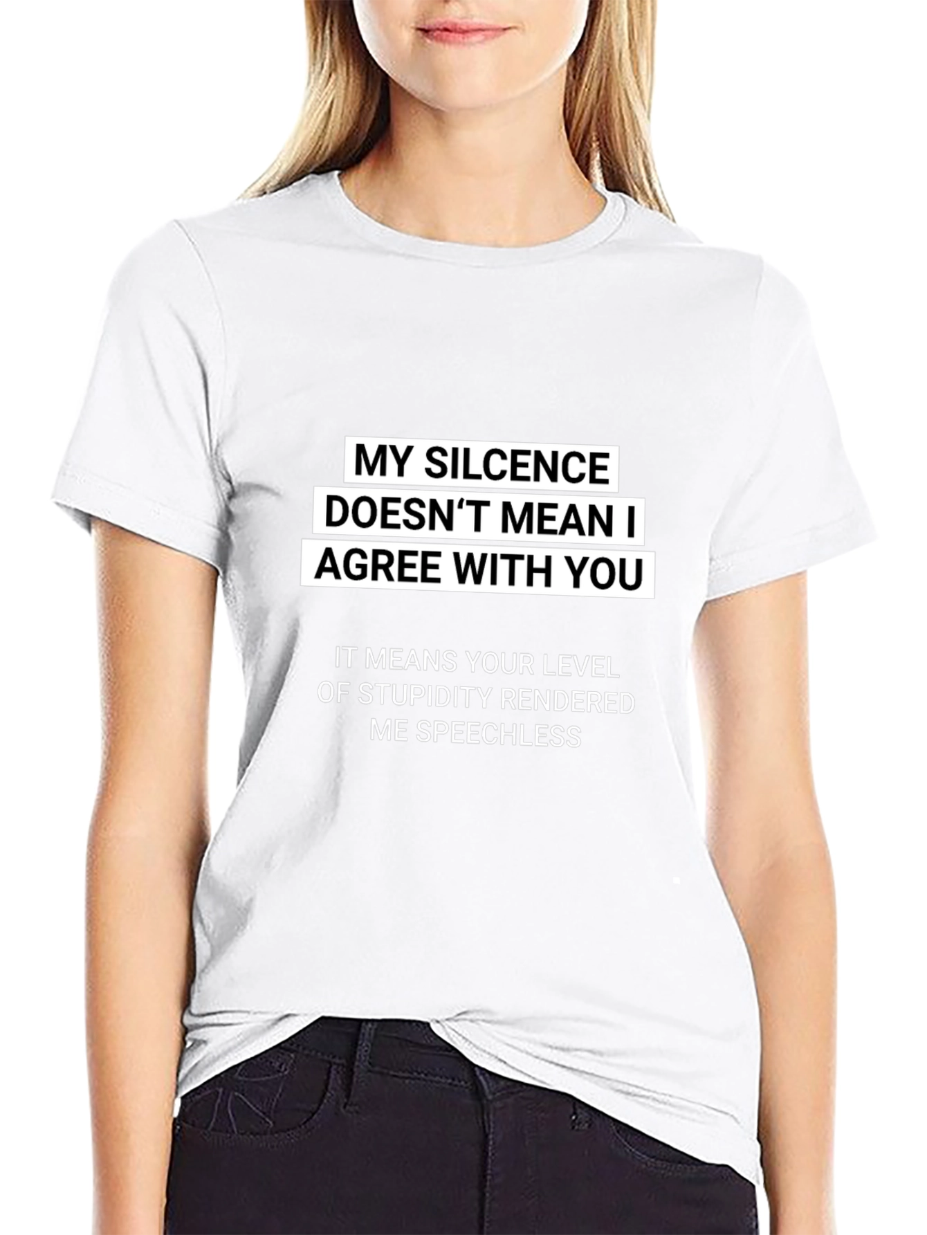 Sarcastic Silence T-Shirt: My Silence Doesnt Mean I Agree