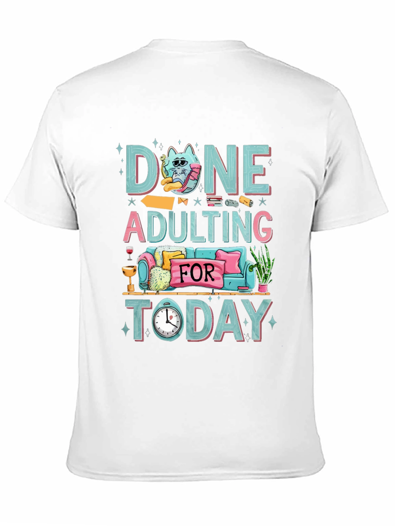 Done Adulting Today T-Shirt - Relax Unwind