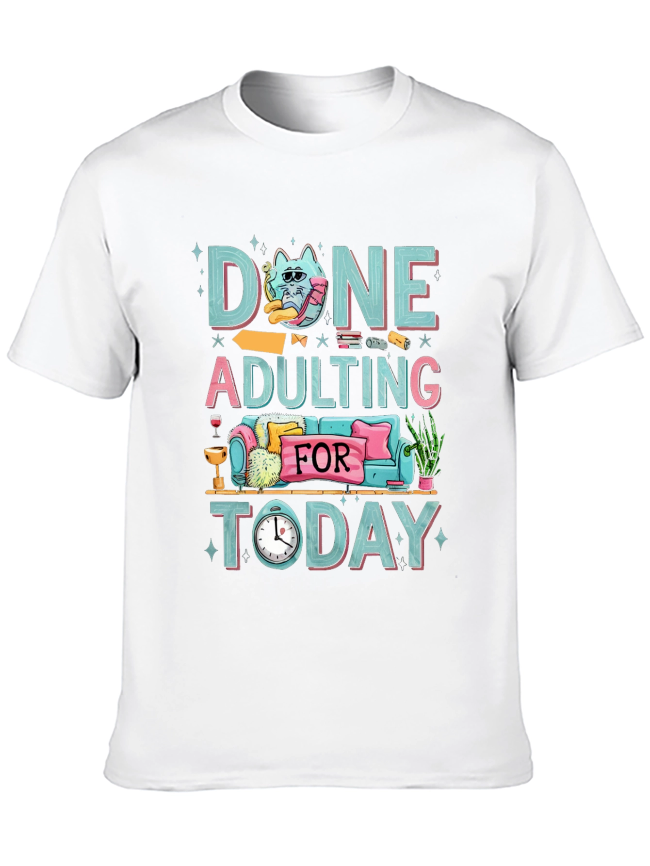 Done Adulting Today T-Shirt - Relax Unwind
