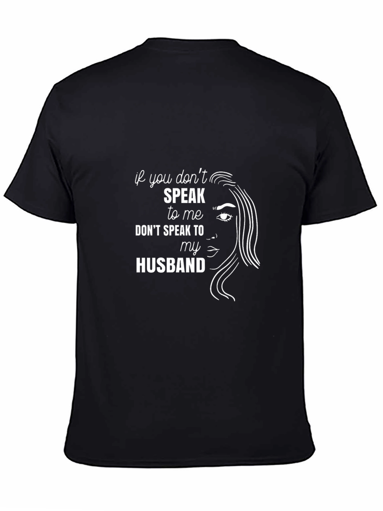 Dont Speak To My Husband Graphic Tee
