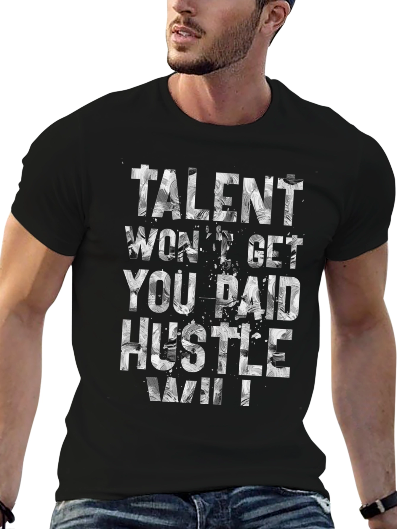 Talent Wont Get You Paid Hustle Will T-Shirt