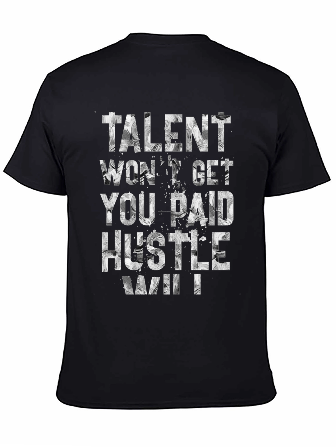 Talent Wont Get You Paid Hustle Will T-Shirt