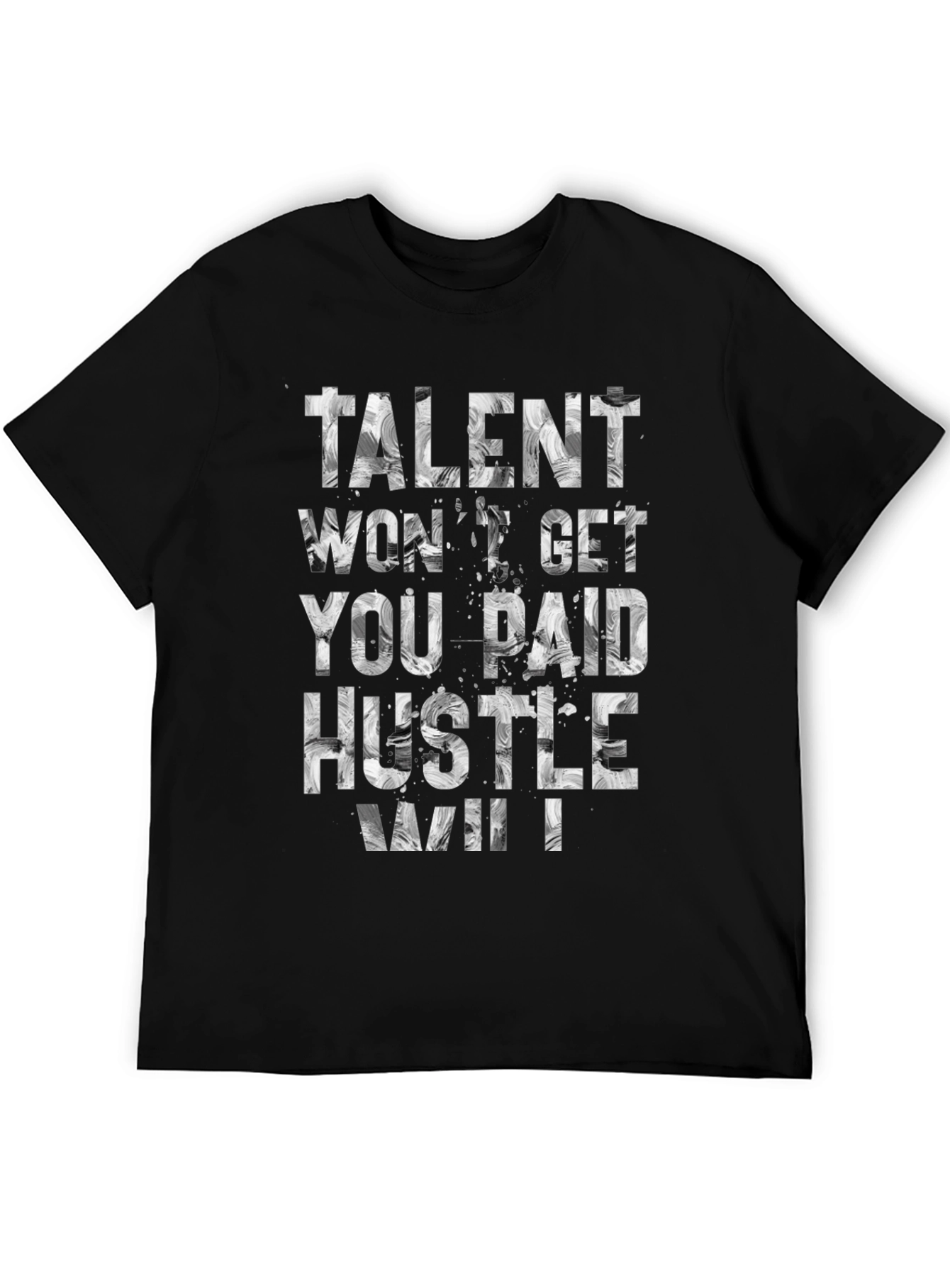 Talent Wont Get You Paid Hustle Will T-Shirt