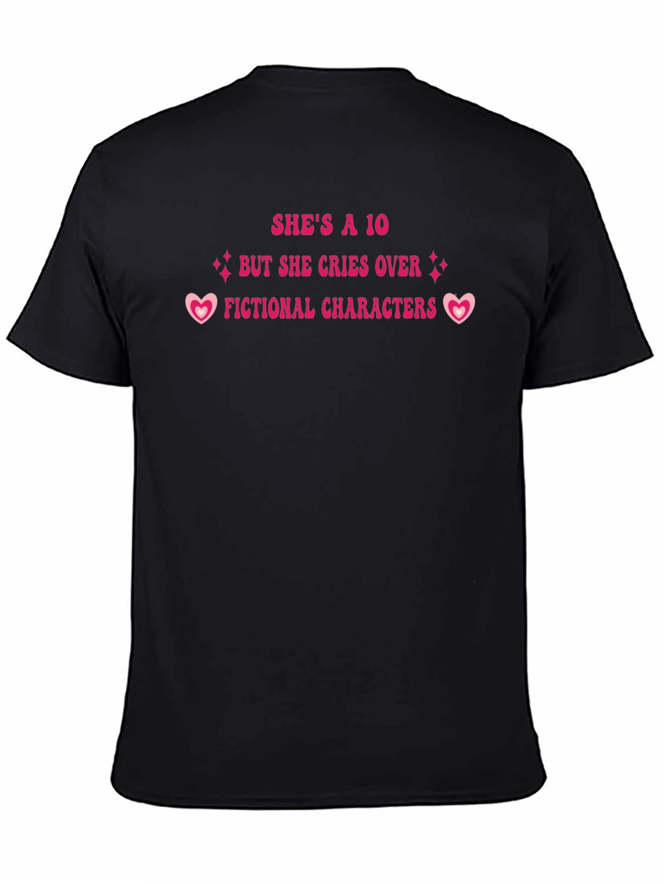 Shes a 10 Cries Over Fictional Characters T-Shirt