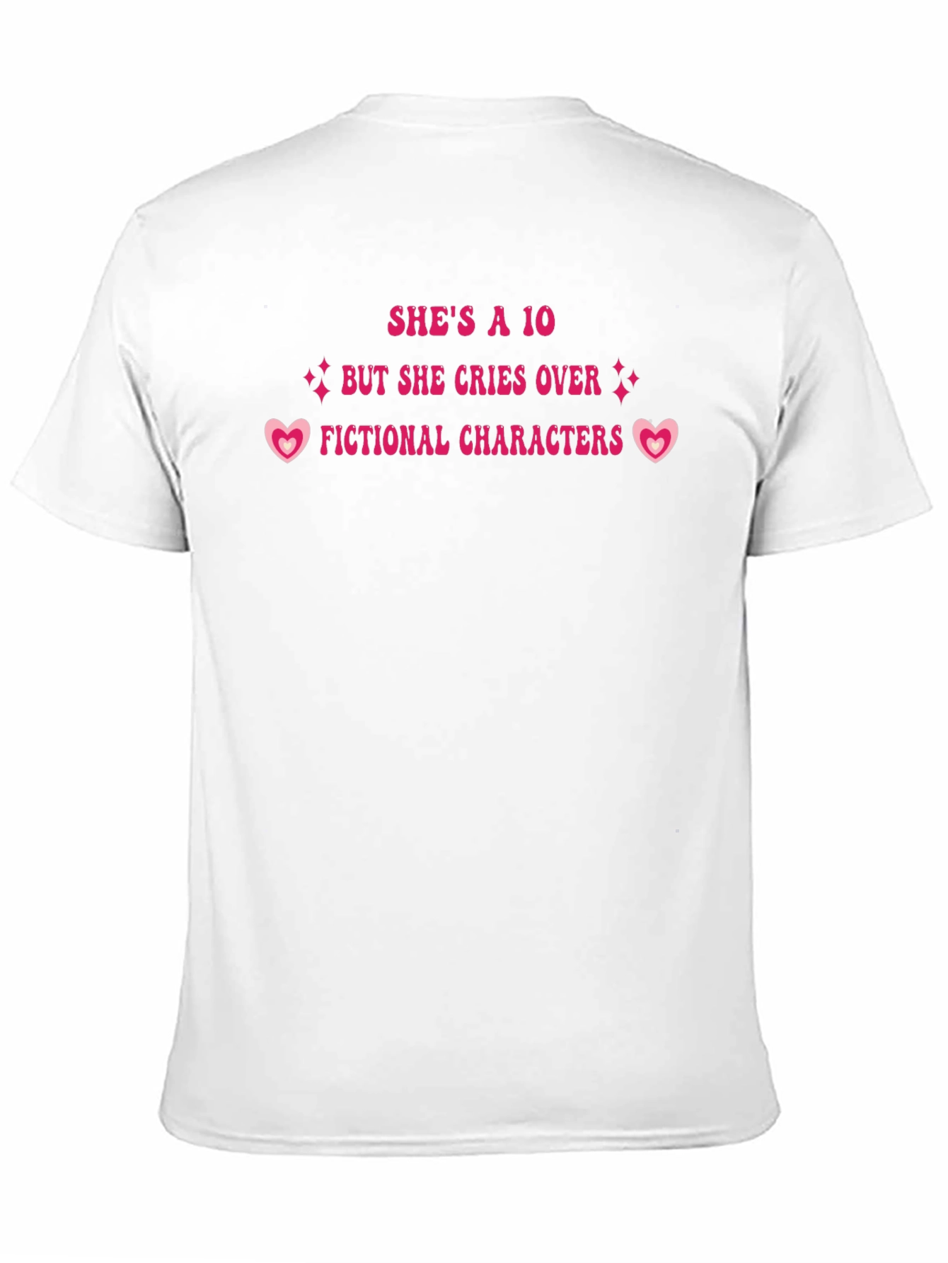Shes a 10 Cries Over Fictional Characters T-Shirt