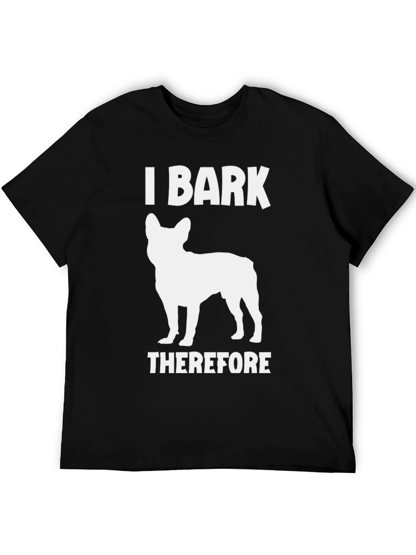 I Bark Therefore I Am Dog Graphic Tee