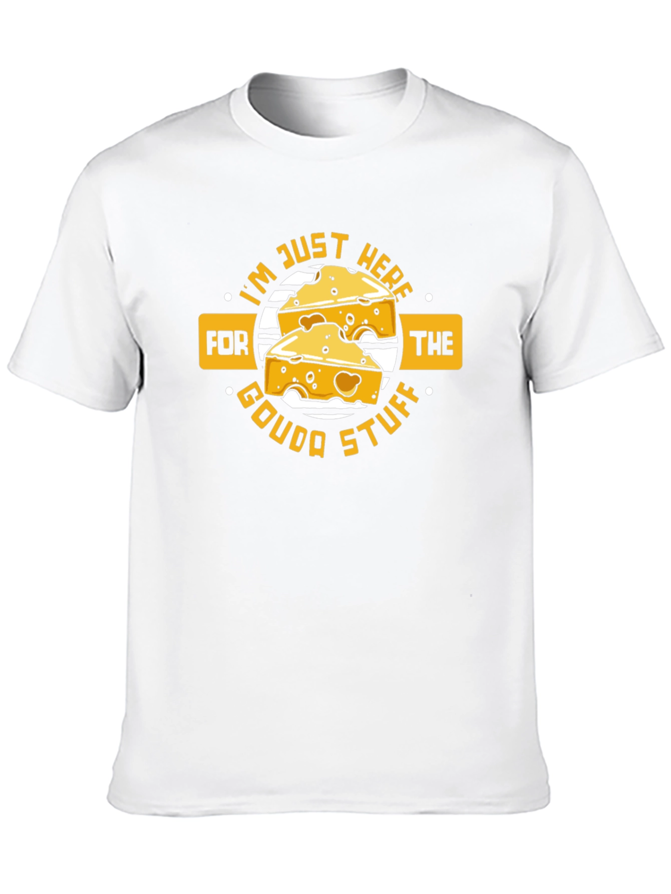 Funny Cheese Lover T-Shirt - Gouda Stuff!