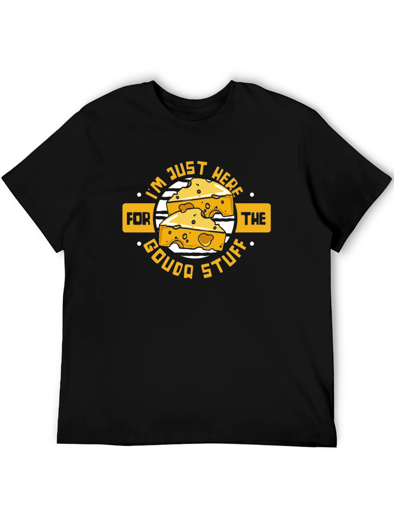 Funny Cheese Lover T-Shirt - Gouda Stuff!