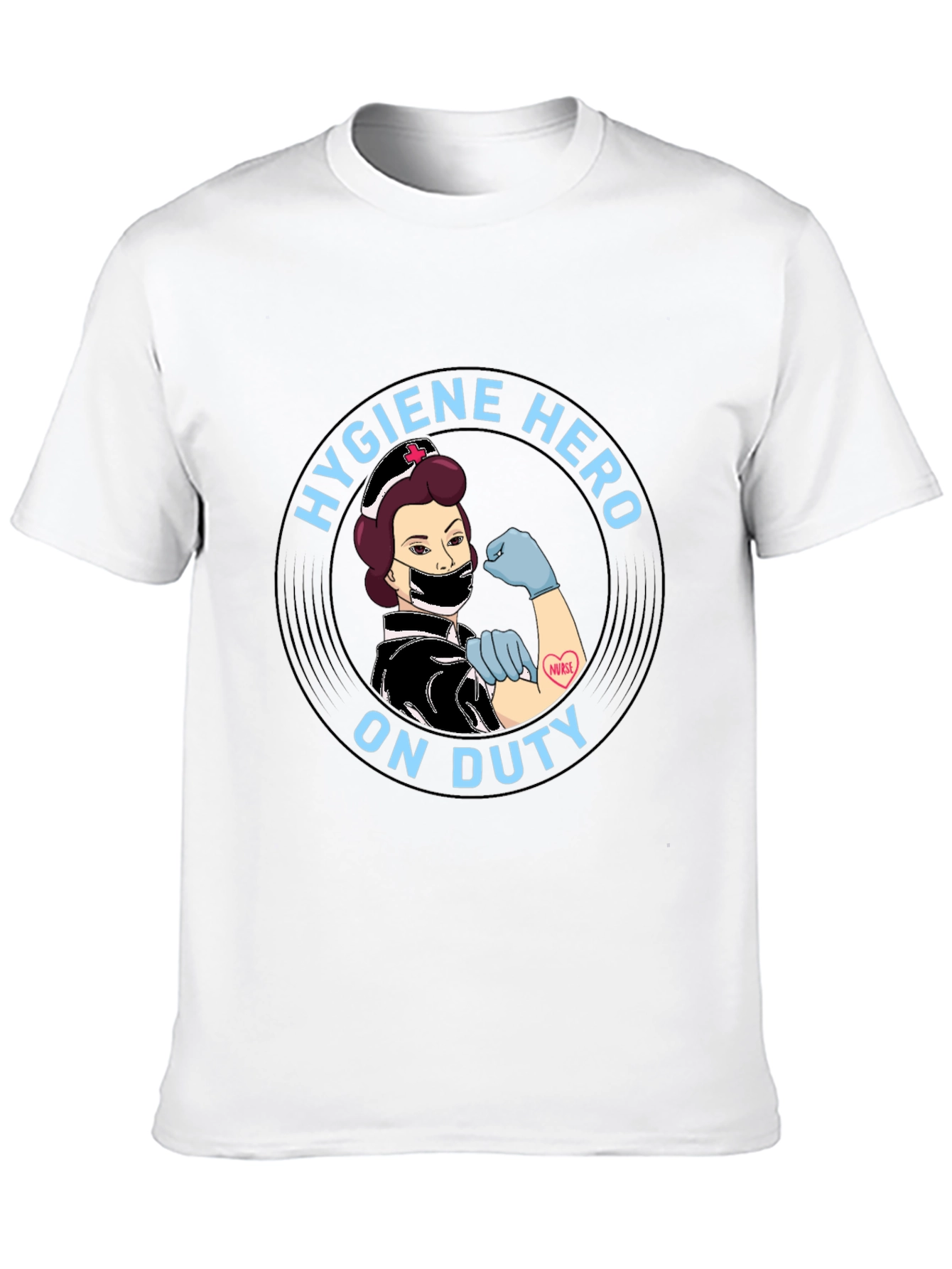 Hygiene Hero Nurse T-Shirt - On Duty!