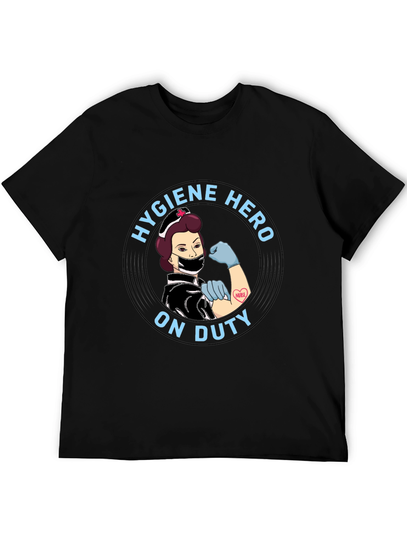 Hygiene Hero Nurse T-Shirt - On Duty!