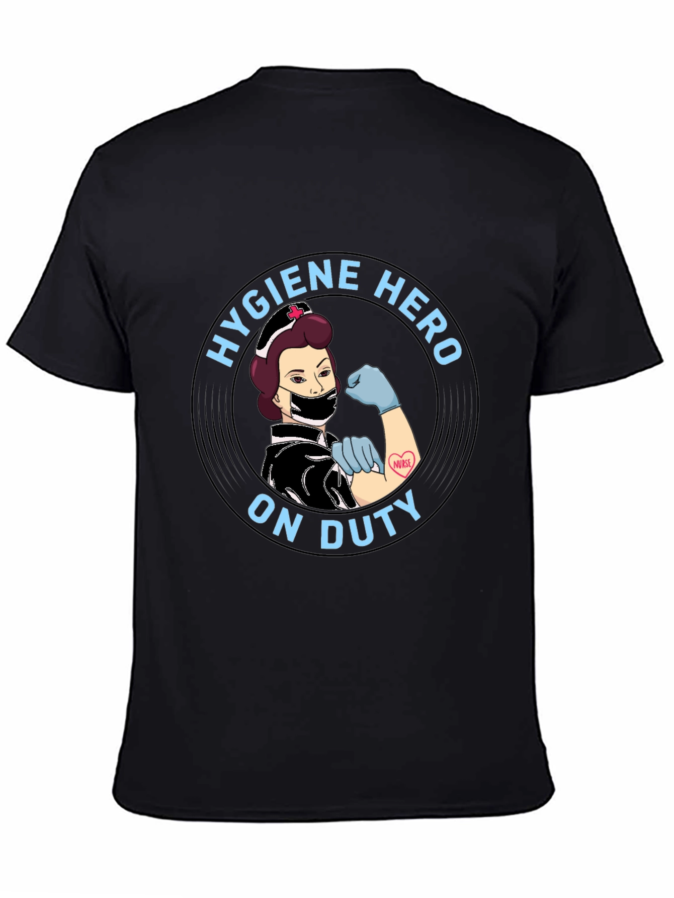 Hygiene Hero Nurse T-Shirt - On Duty!