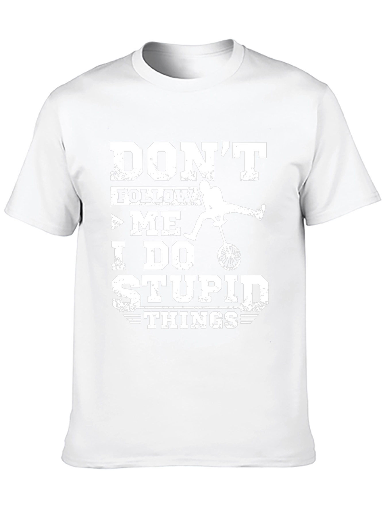 Dont Follow Me I Do Stupid Things Unicycle T-Shirt