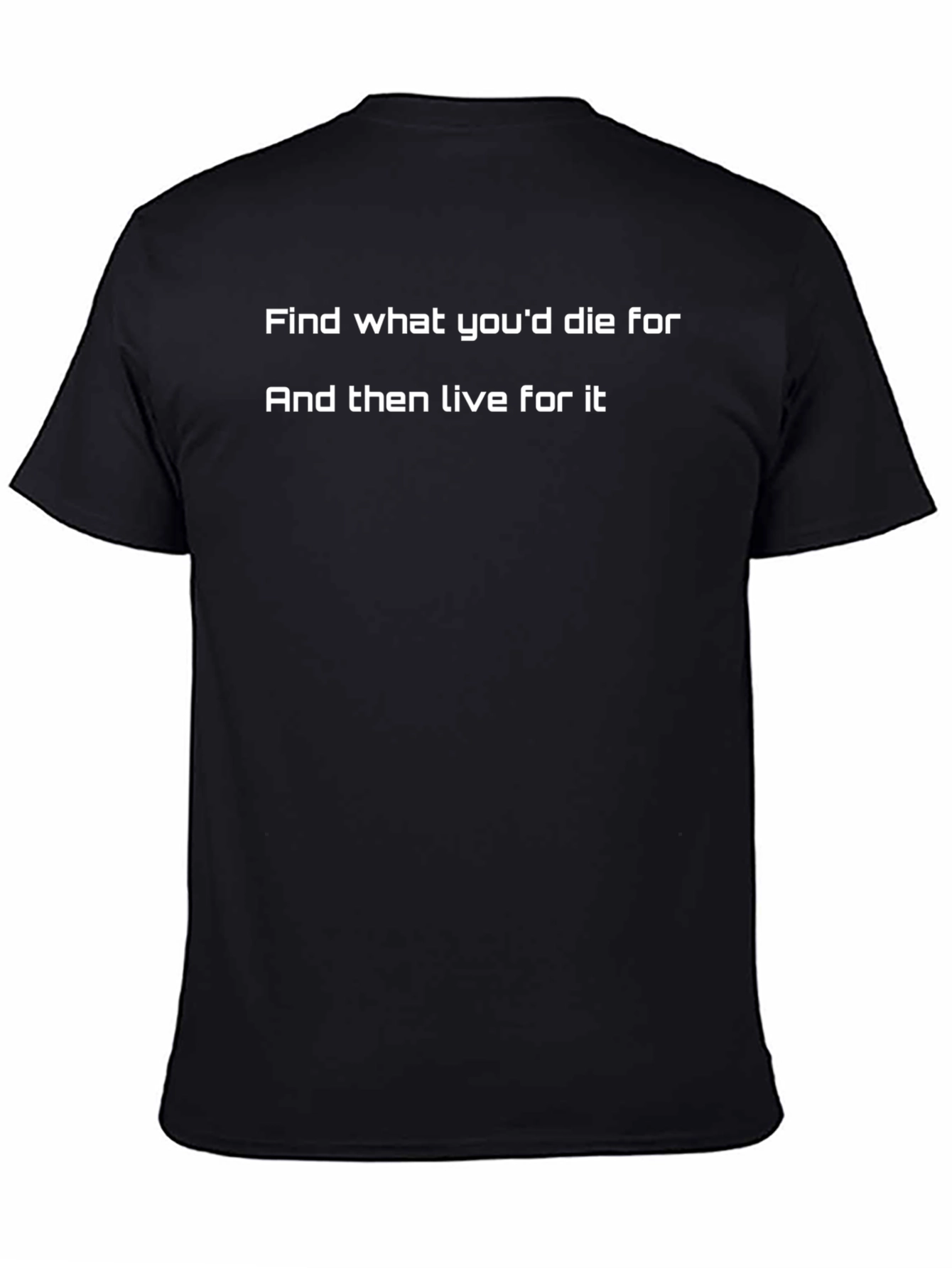 Inspirational Black T-Shirt: Find What Youd Die For