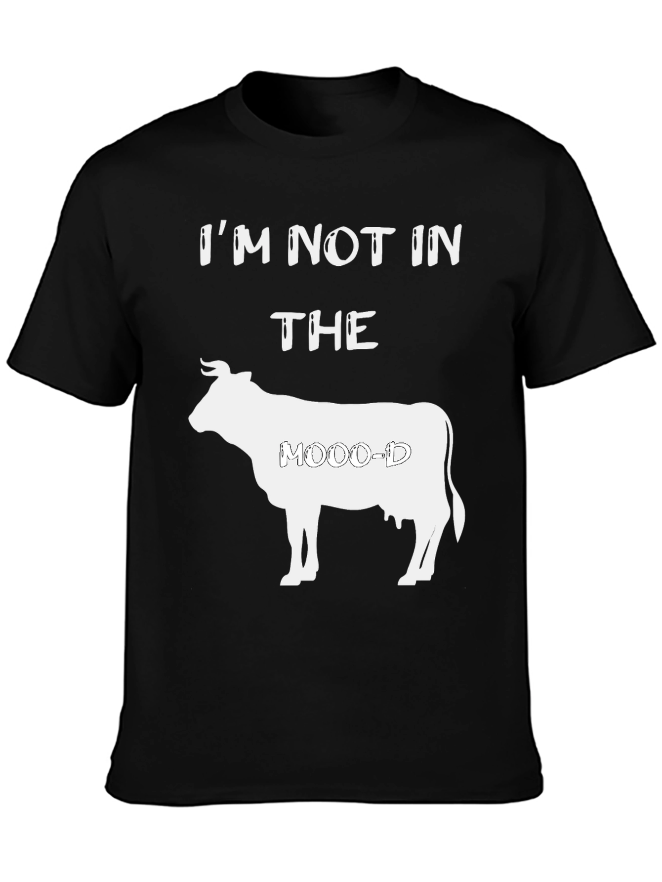 Im Not In The Moo-d Graphic T-Shirt