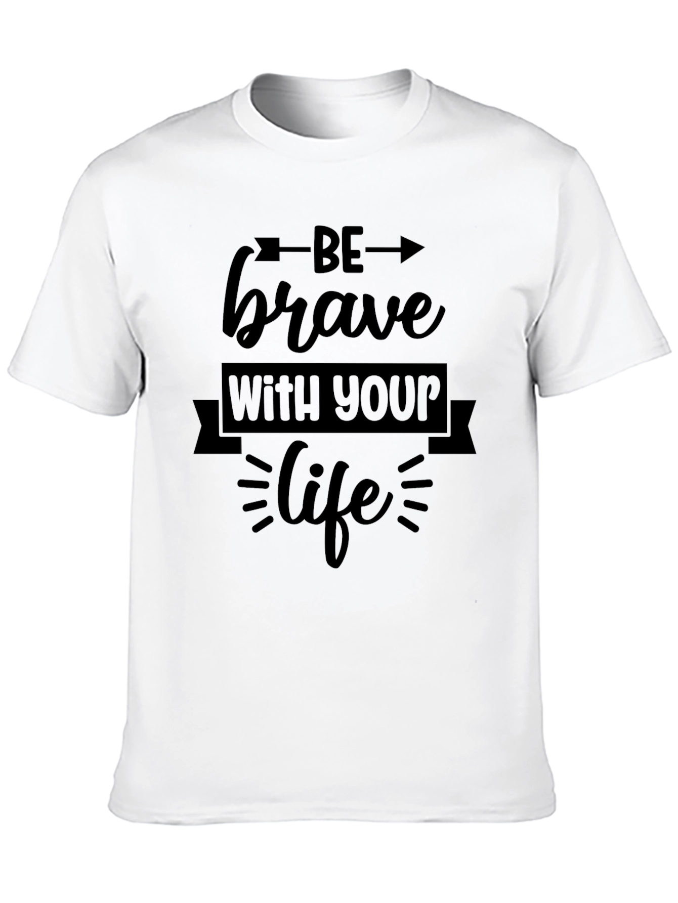 Be Brave T-Shirt