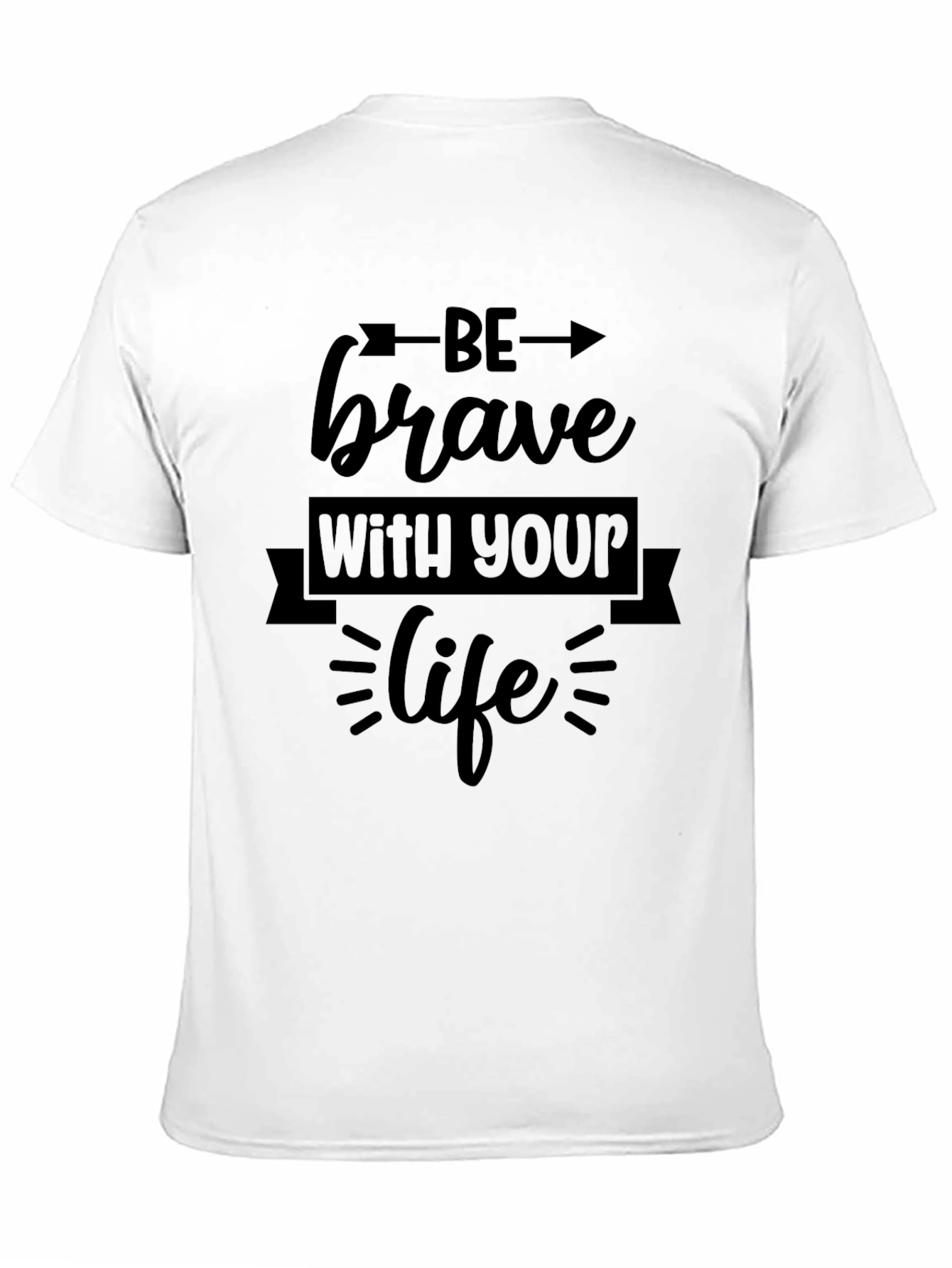 Be Brave T-Shirt