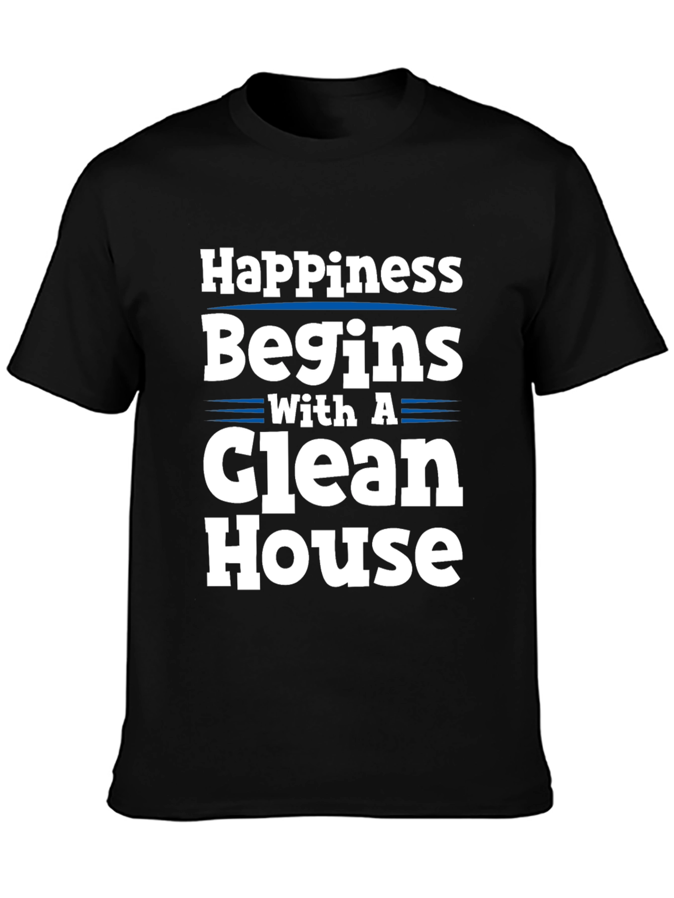 Happiness Begins with a Clean House Graphic Tee