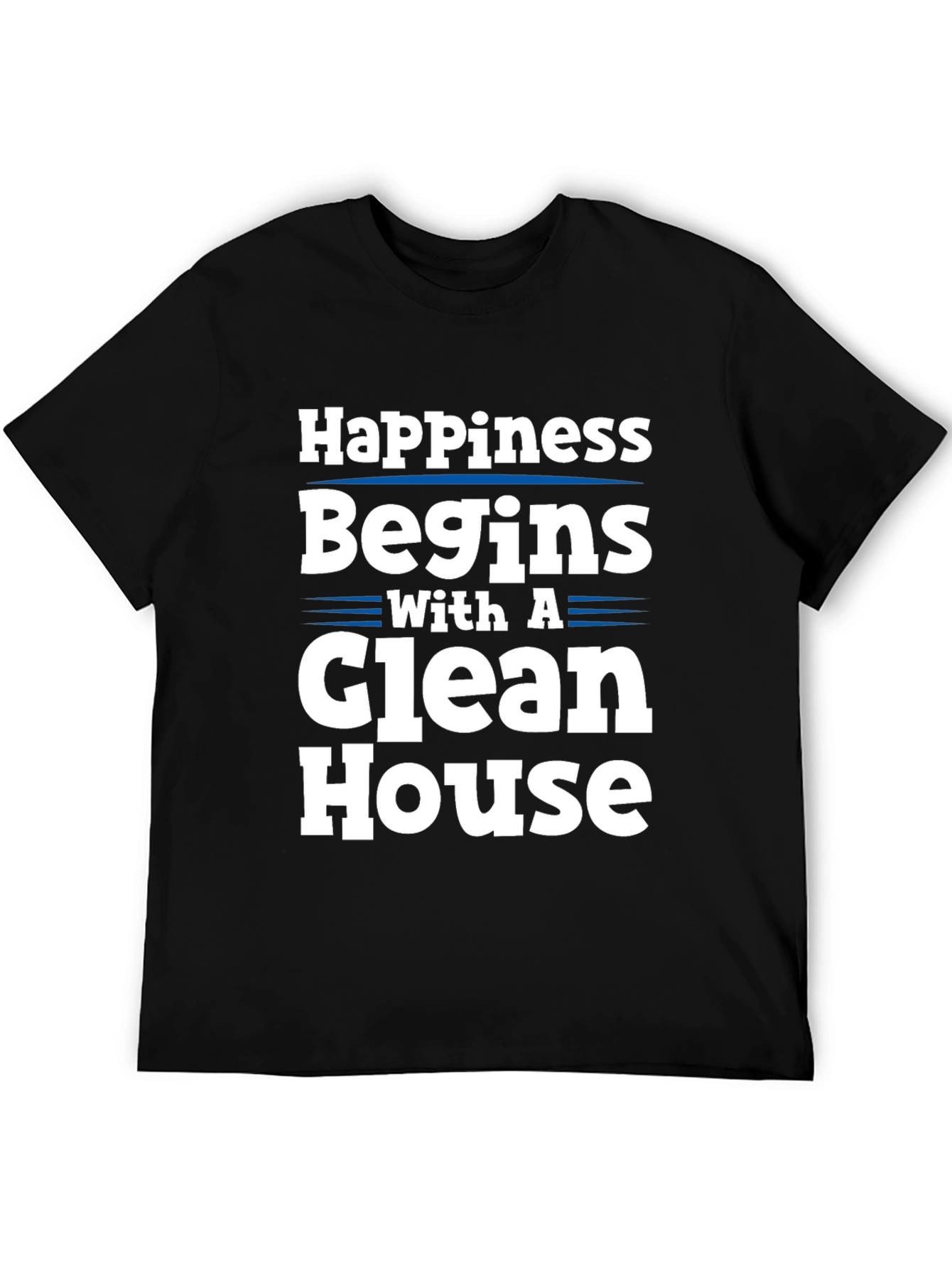 Happiness Begins with a Clean House Graphic Tee