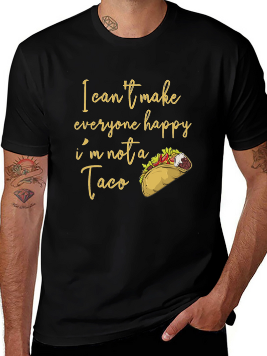 Funny Taco T-Shirt: I Cant Make Everyone Happy!