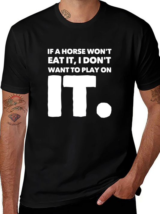 Funny Horse T-Shirt: If a Horse Wont Eat It