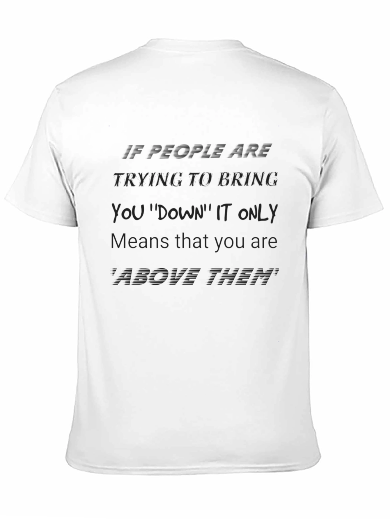 Motivational Graphic T-Shirt - Above Them