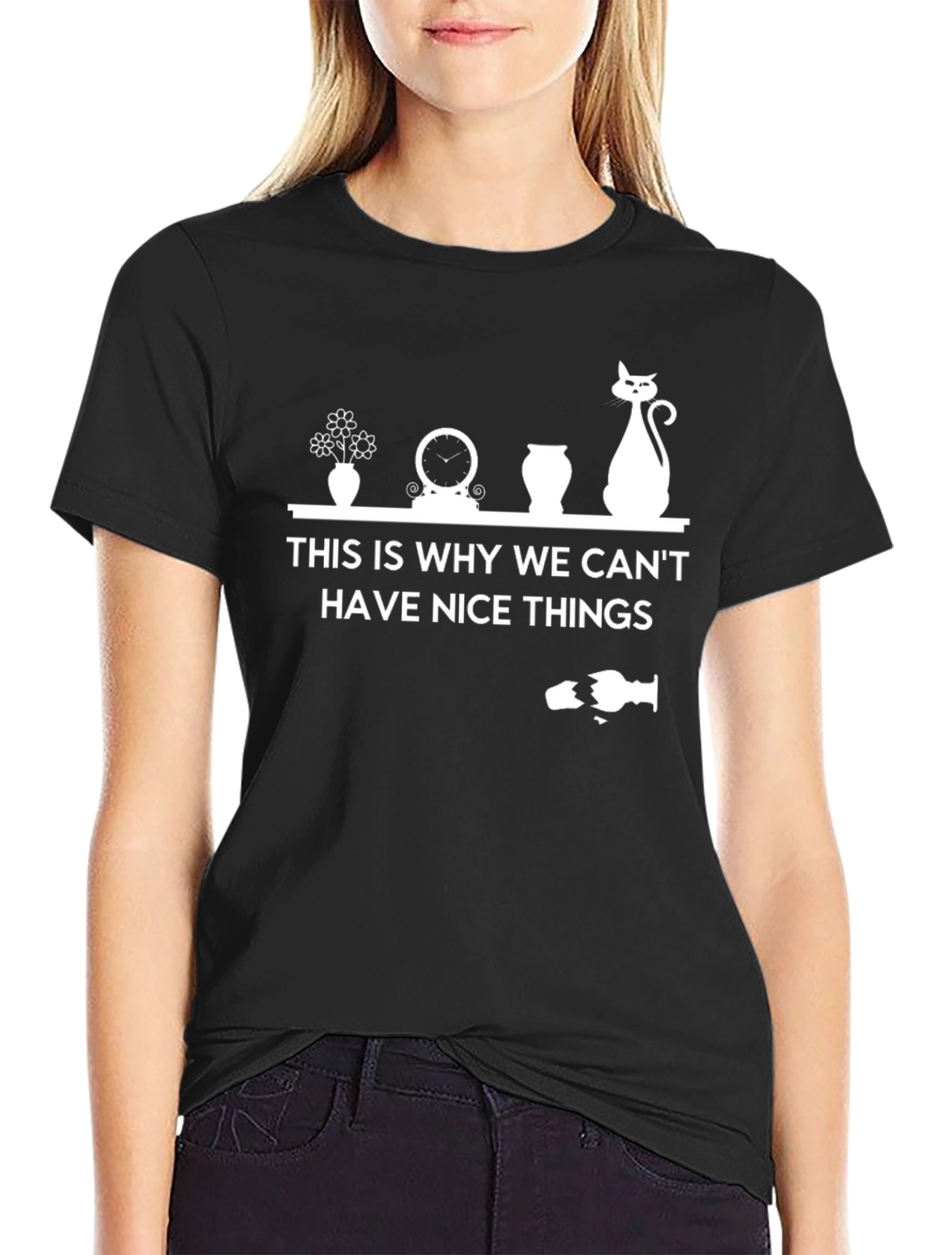 Funny Why We Cant Have Nice Things Cat T-Shirt
