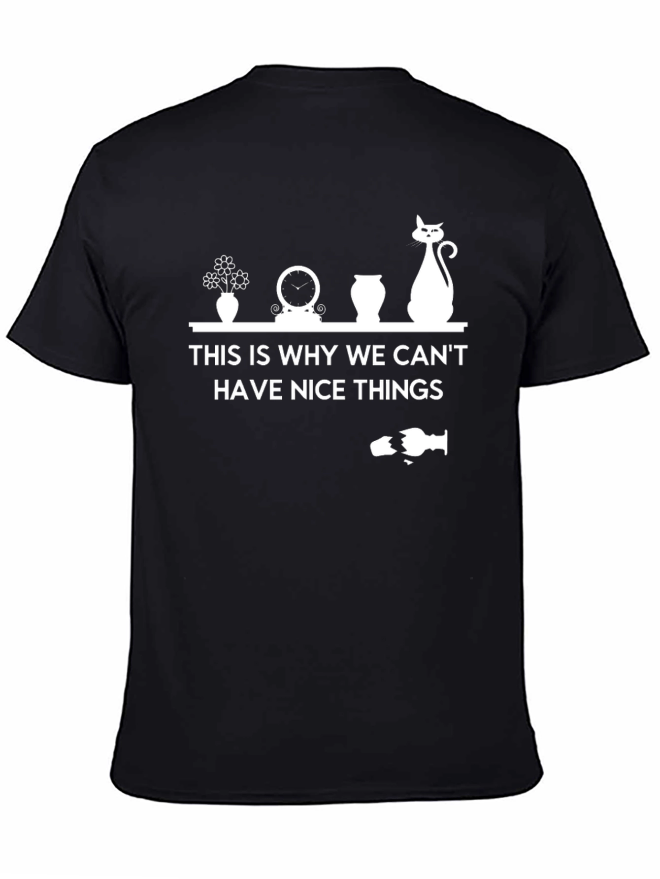 Funny Why We Cant Have Nice Things Cat T-Shirt