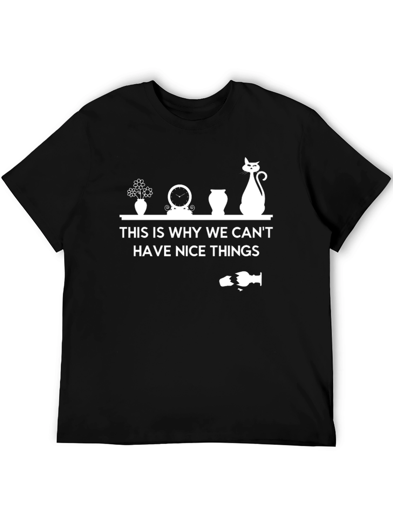 Funny Why We Cant Have Nice Things Cat T-Shirt