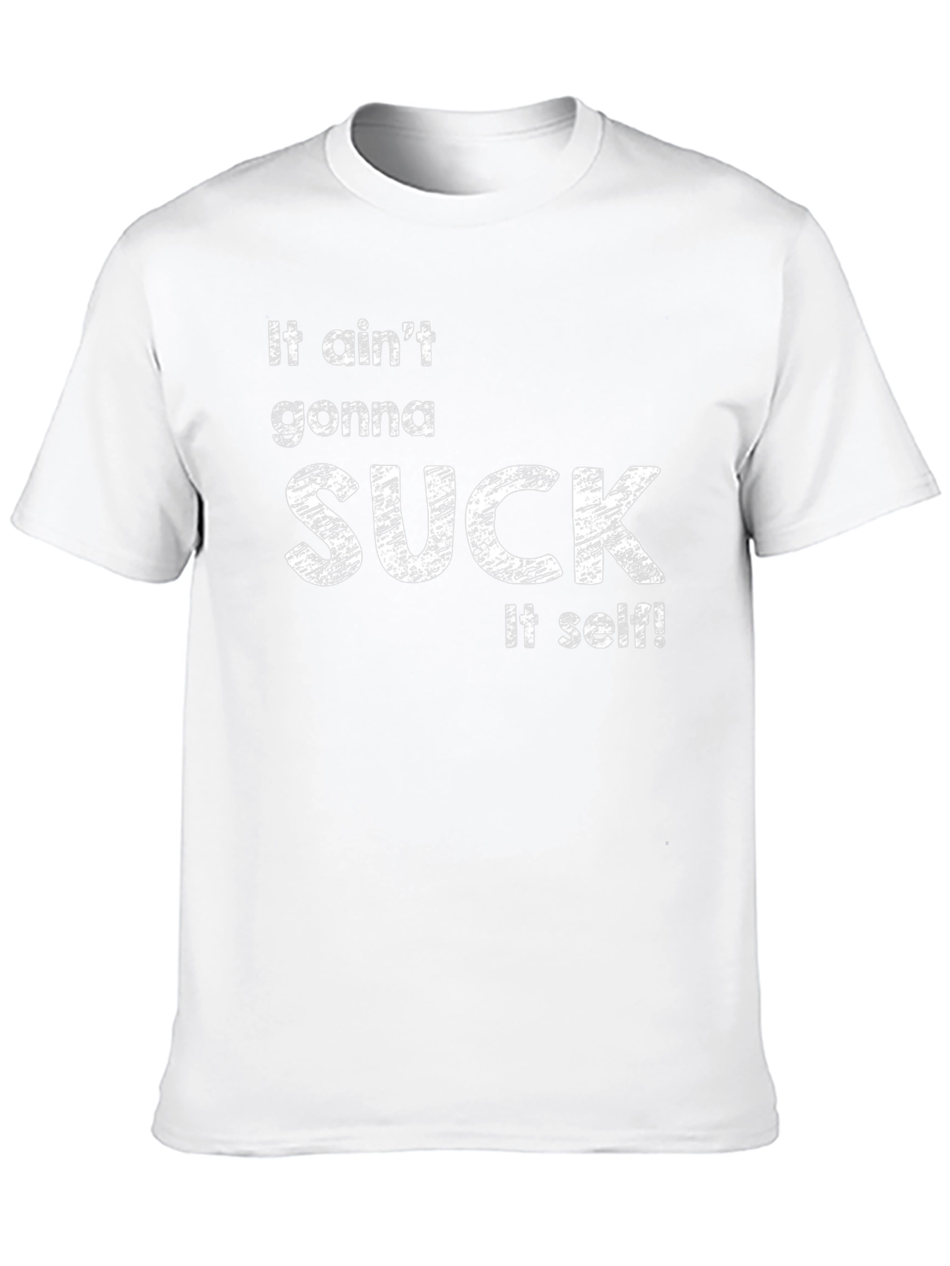 It Aint Gonna Suck Itself Graphic Tee