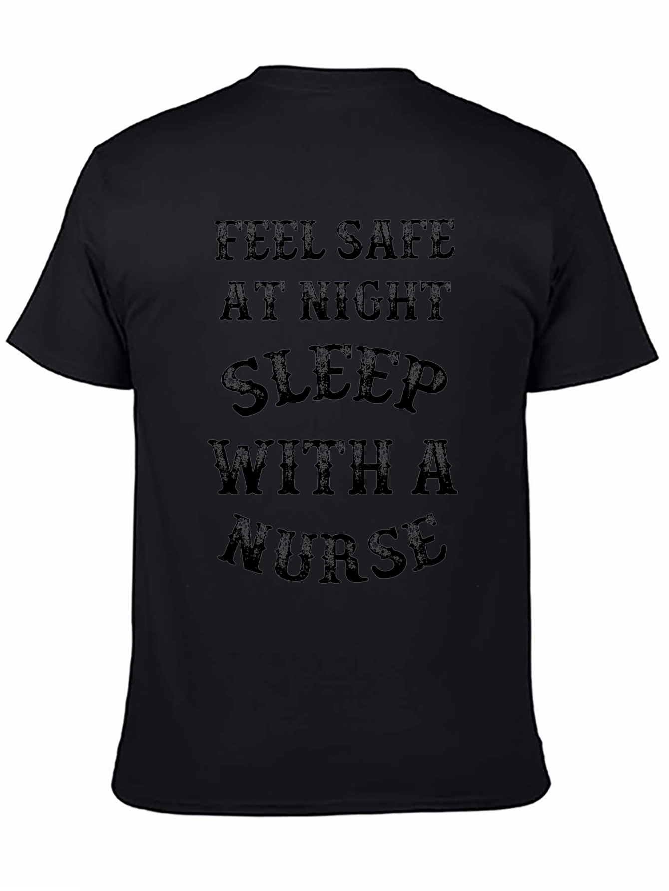 Feel Safe Sleep with a Nurse Black Tee