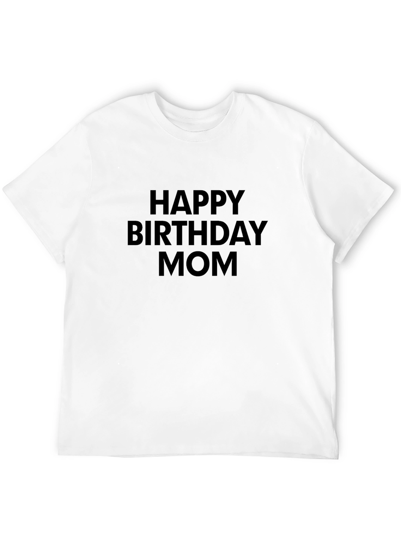 Happy Birthday Mom Black T-Shirt