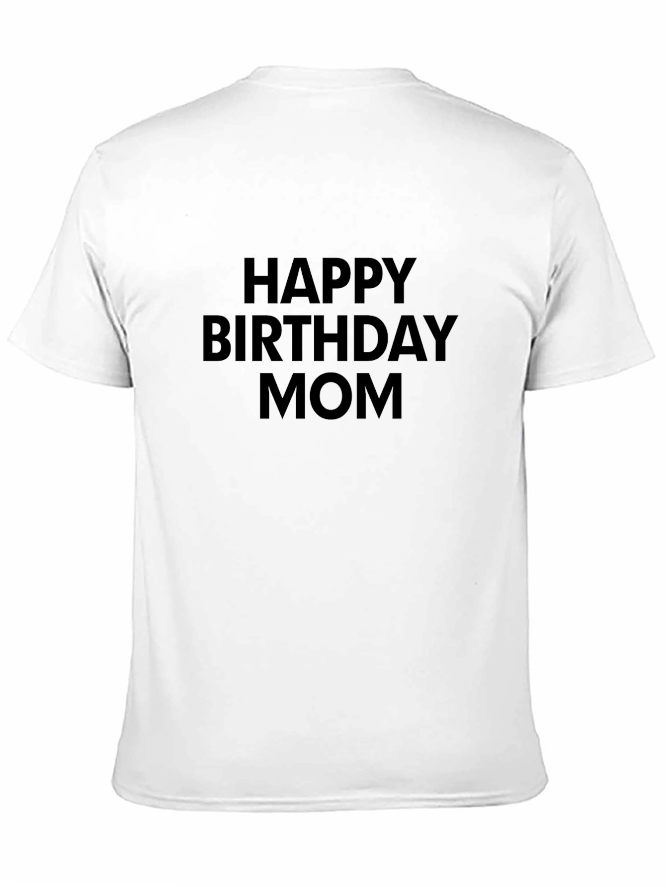 Happy Birthday Mom Black T-Shirt