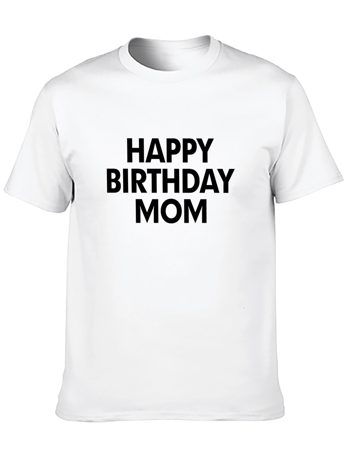 Happy Birthday Mom Black T-Shirt
