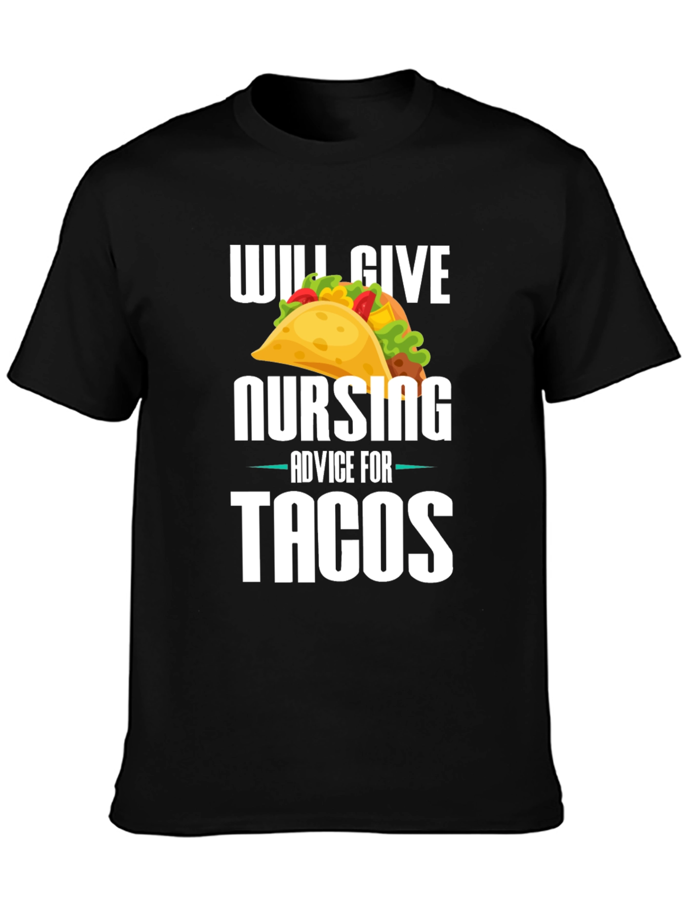 Will Give Nursing Advice For Tacos Graphic Tee