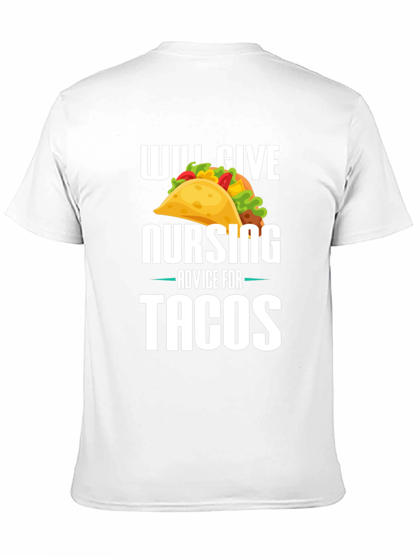 Will Give Nursing Advice For Tacos Graphic Tee