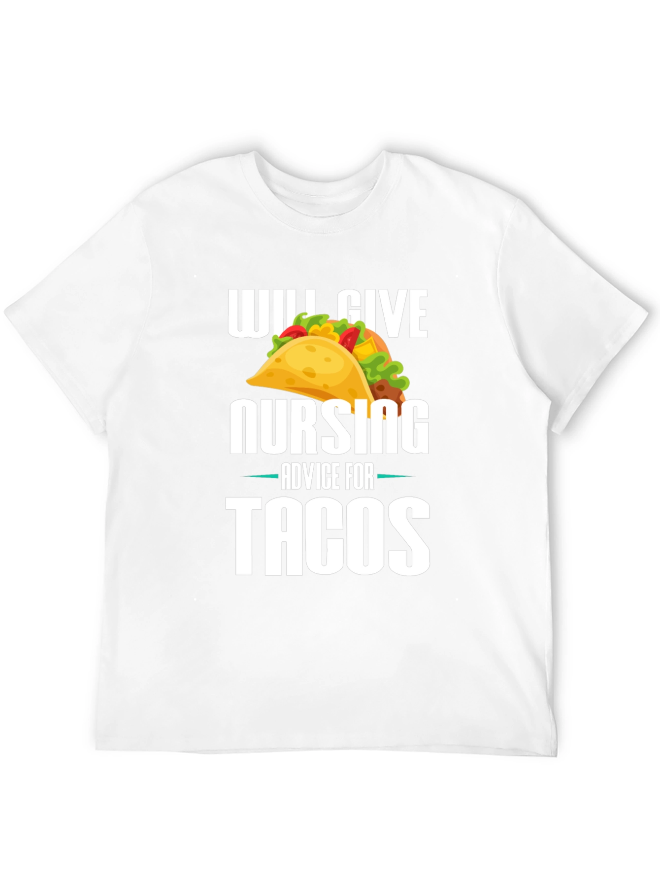 Will Give Nursing Advice For Tacos Graphic Tee