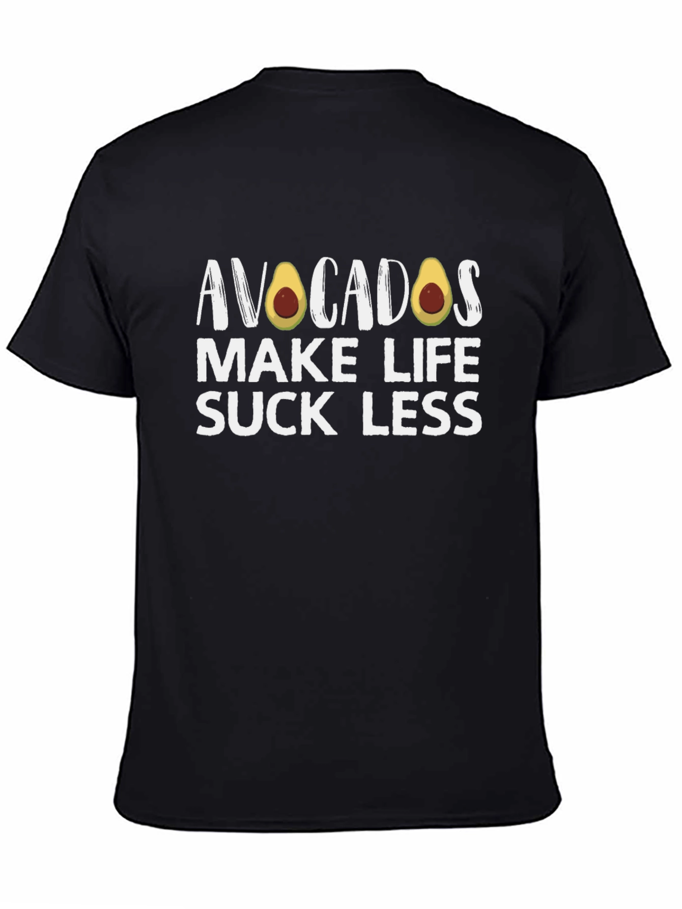 Avocados Make Life Suck Less T-Shirt Funny Foodie