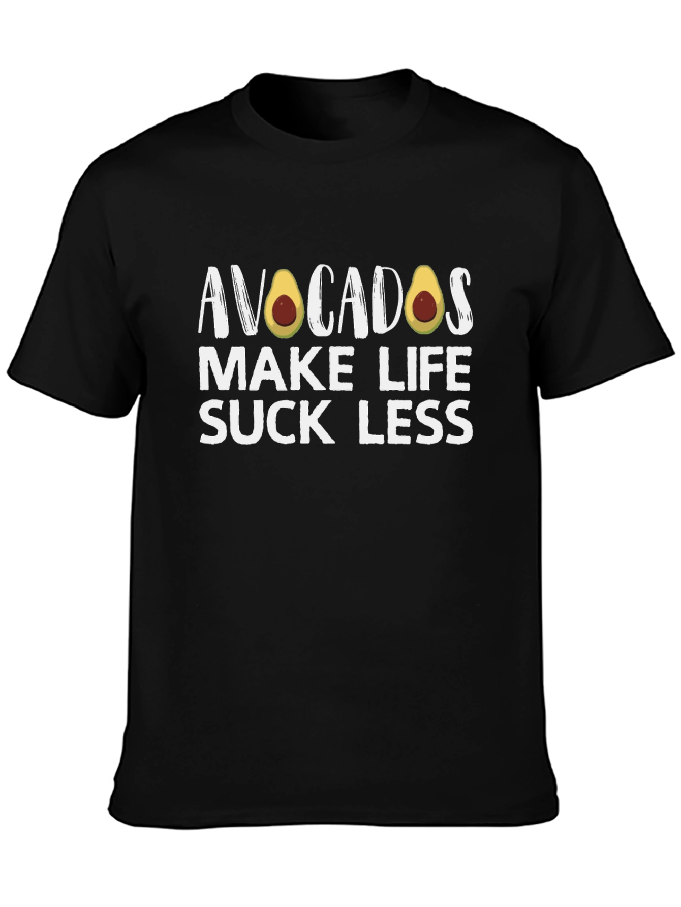 Avocados Make Life Suck Less T-Shirt Funny Foodie