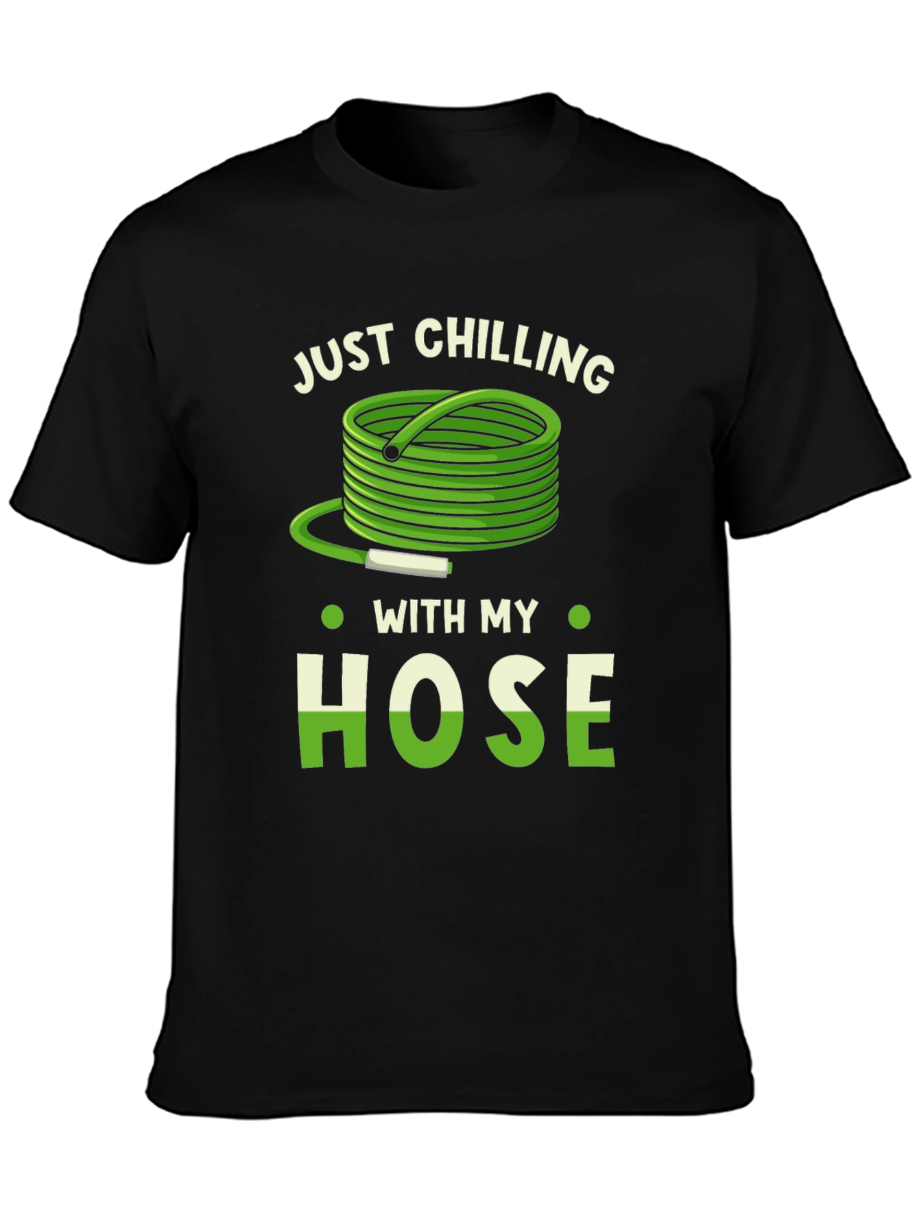 Just Chilling With My Hose T-Shirt