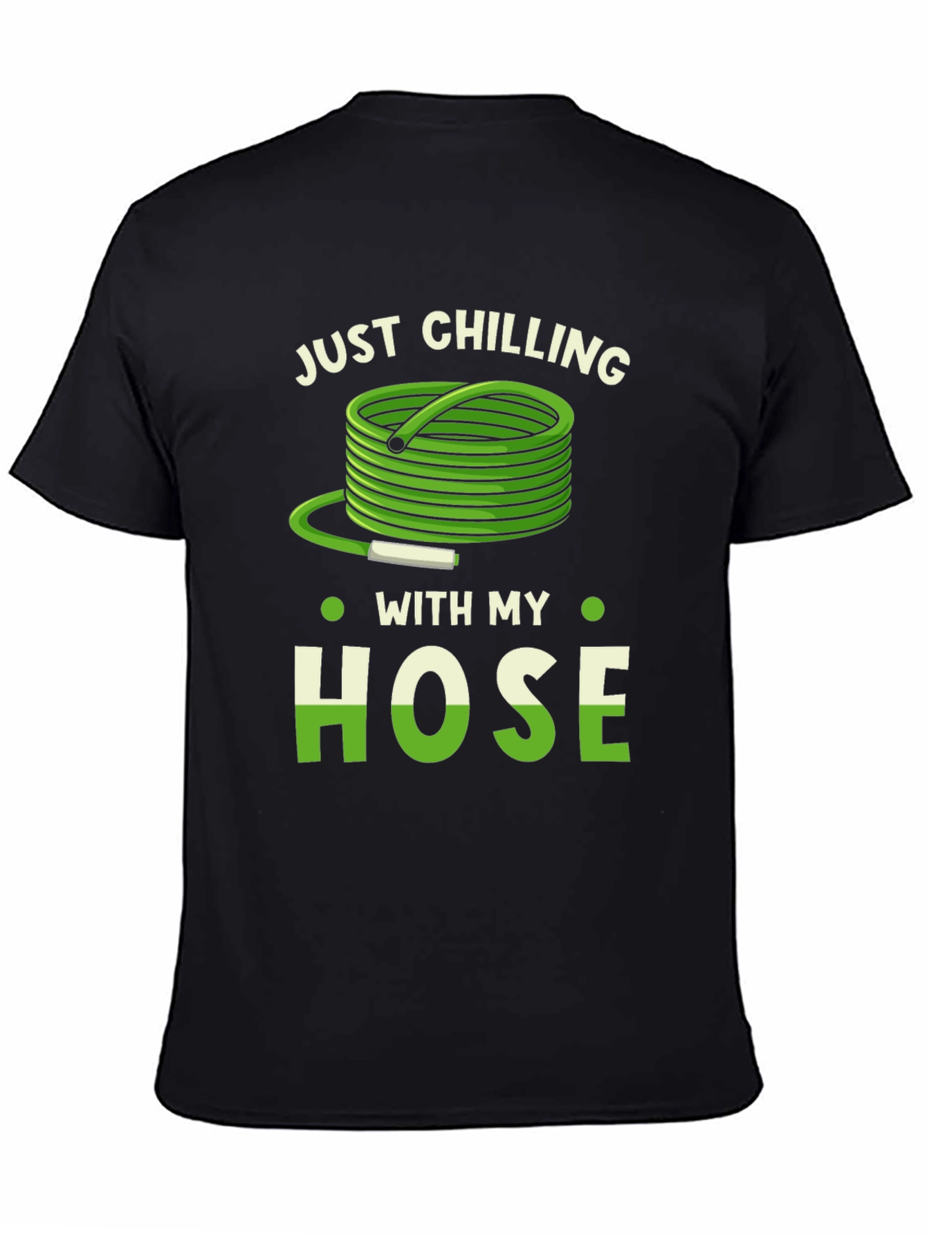 Just Chilling With My Hose T-Shirt