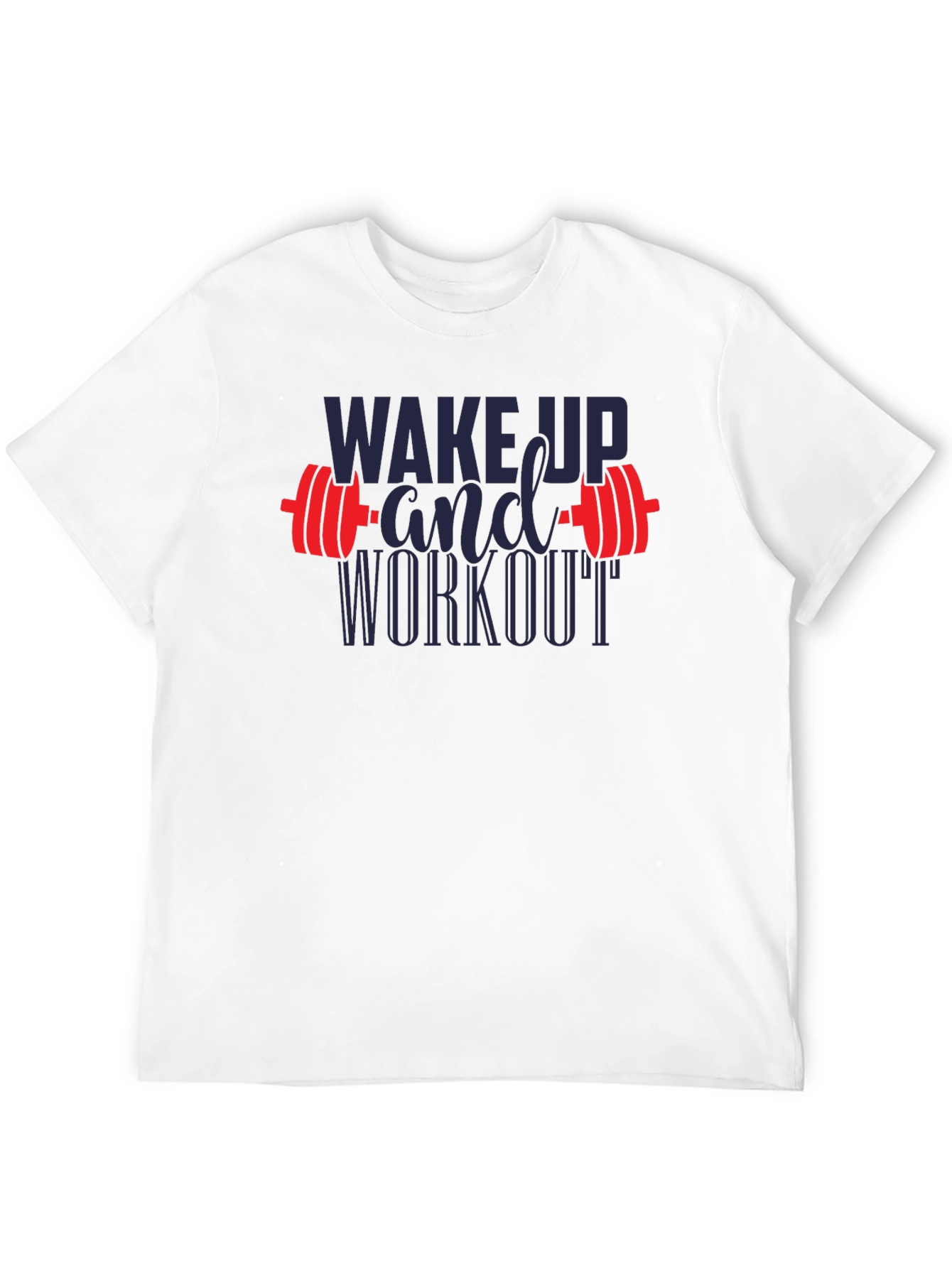 Wake Up and Workout Graphic T-Shirt