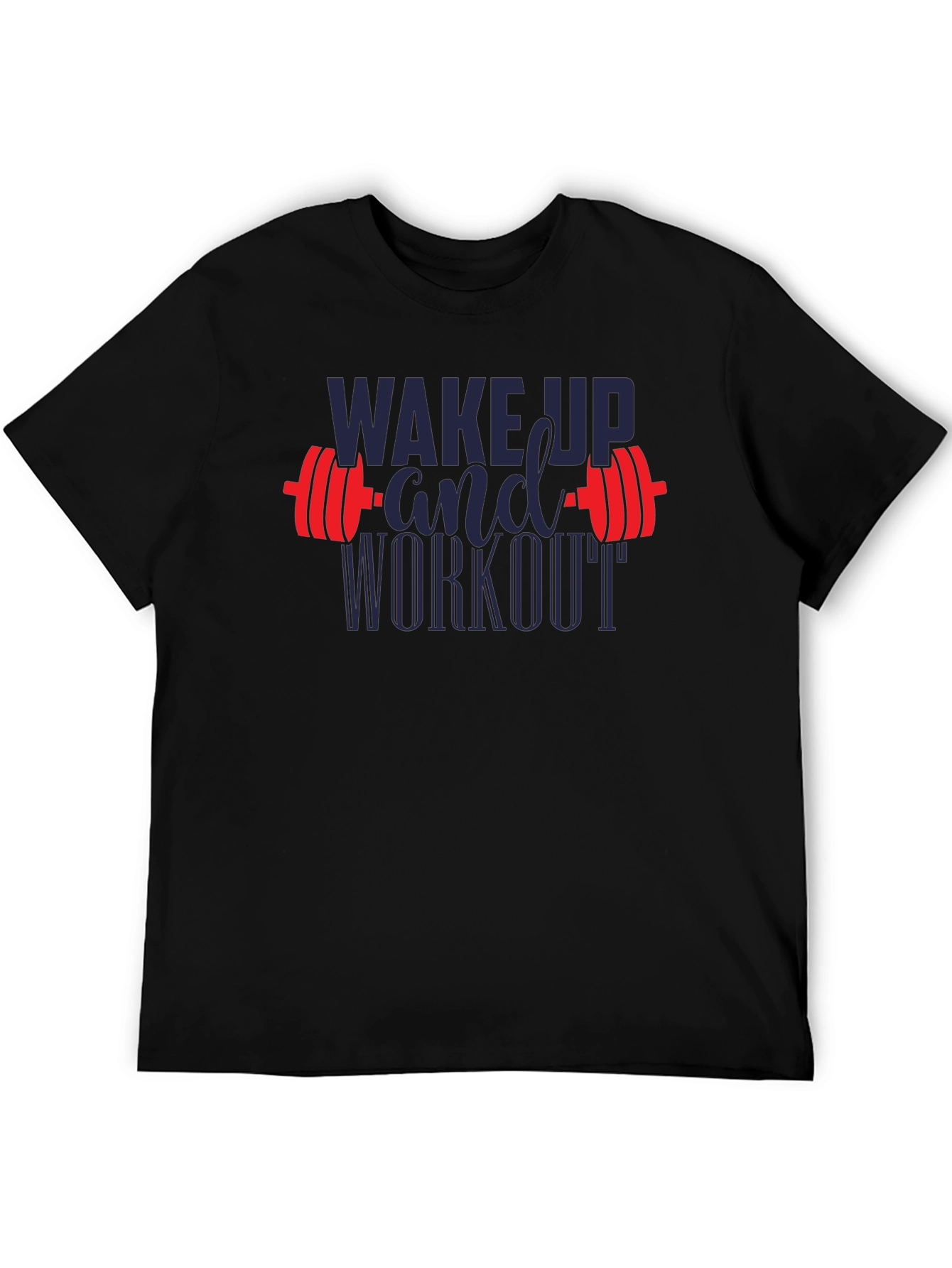 Wake Up and Workout Graphic T-Shirt