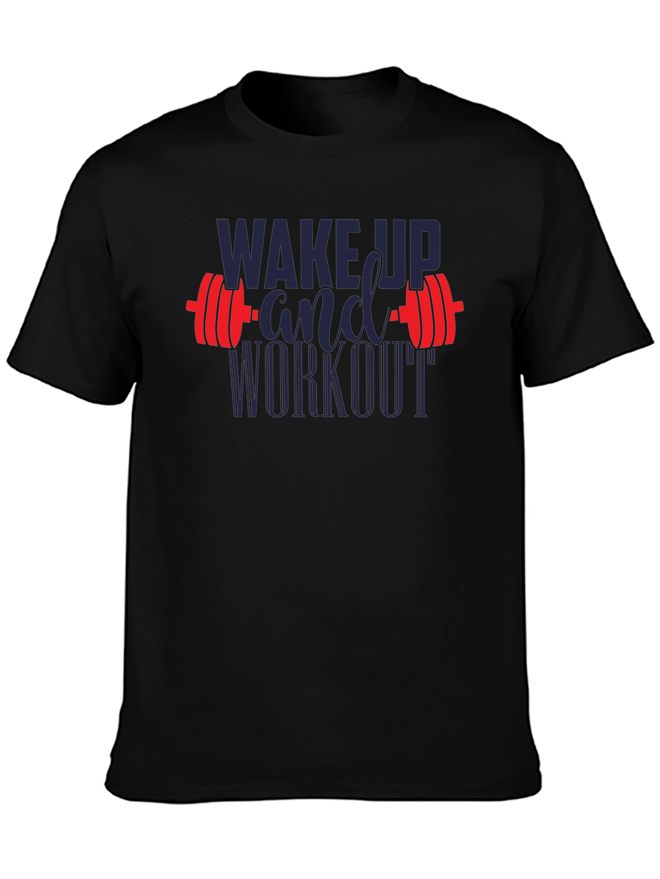 Wake Up and Workout Graphic T-Shirt