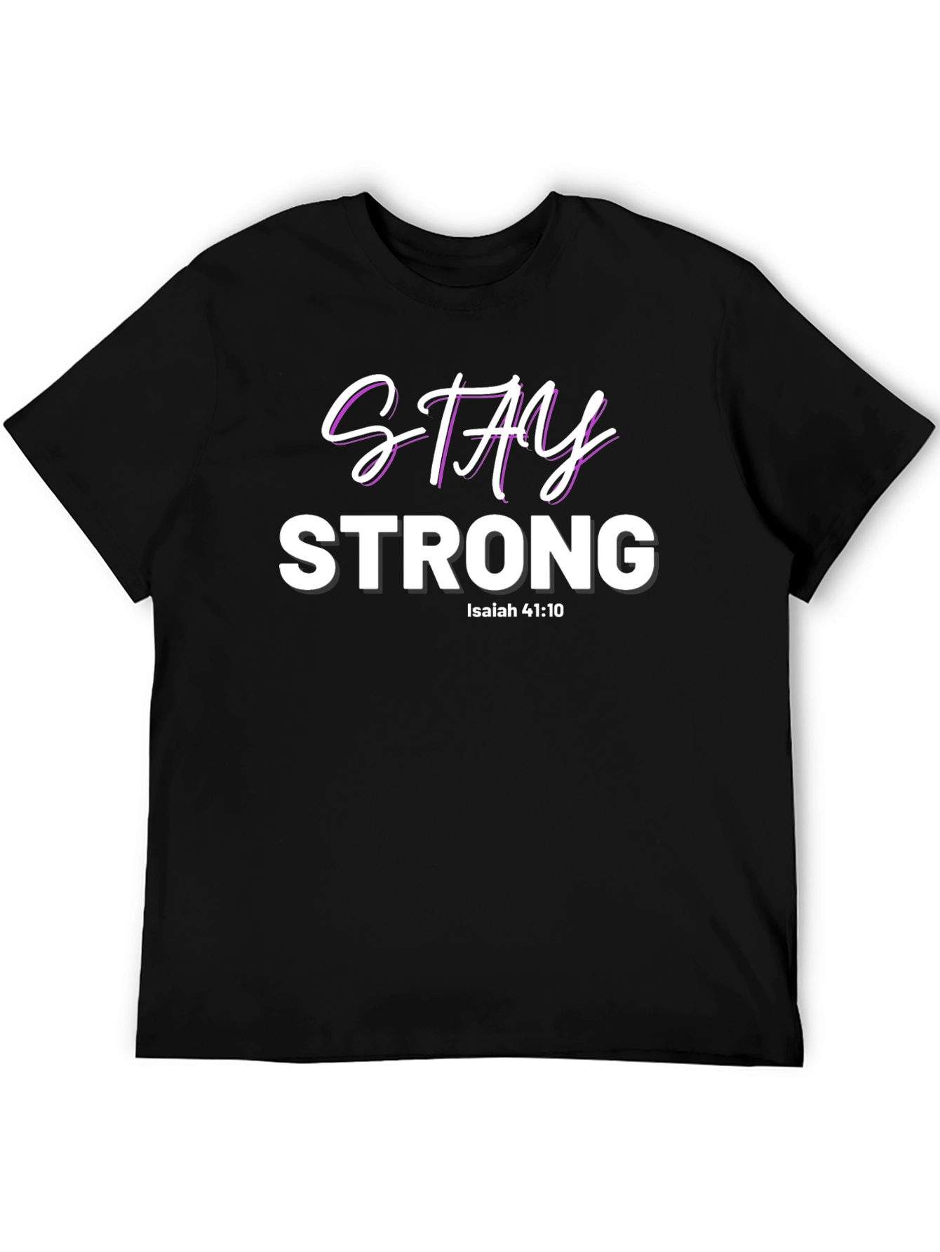 Stay Strong Isaiah 41:10 Christian T-Shirt