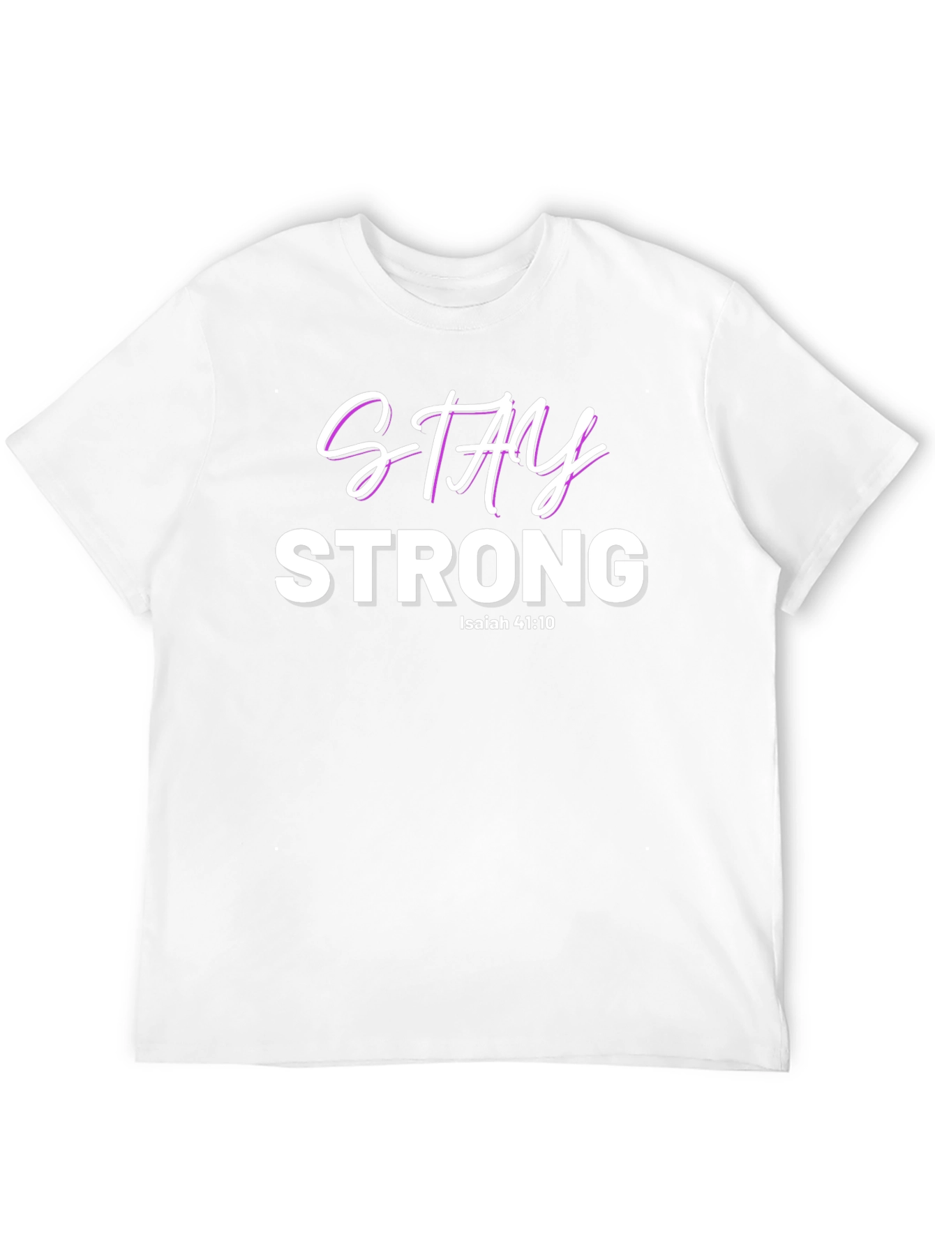 Stay Strong Isaiah 41:10 Christian T-Shirt